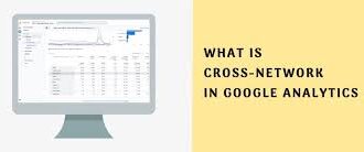 What is Cross Network in GA4